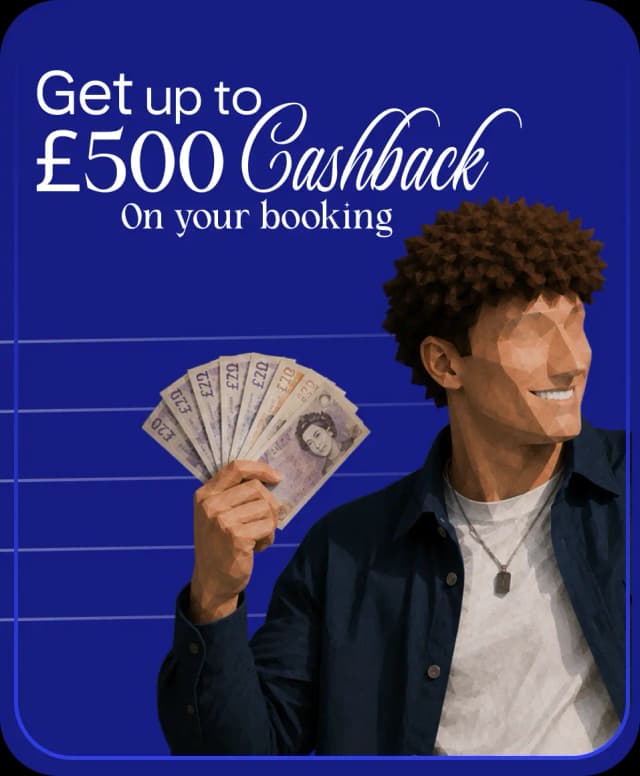 Get up to £500 Cashback On your booking
